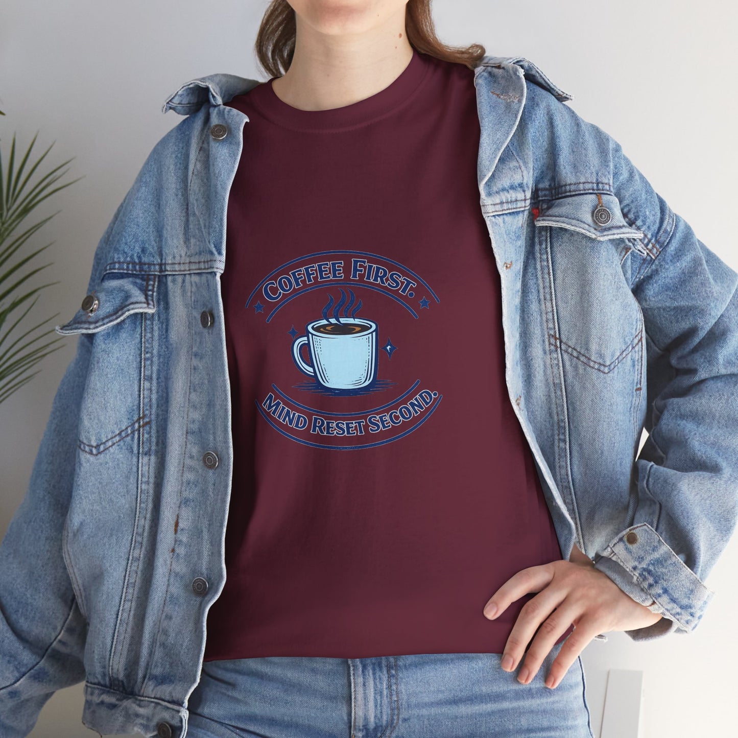 Coffee First Tee — "Coffee First, Mind Reset Second" Graphic T-Shirt