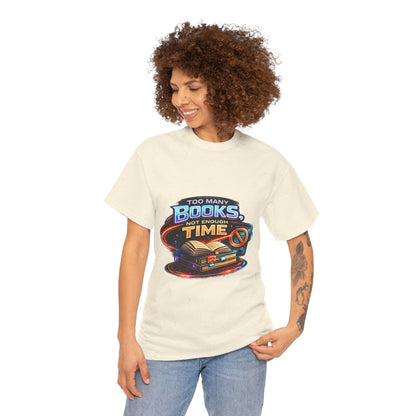 Books & No Time T-Shirt — "Too Many Books, Not Enough Time" Reading Tee