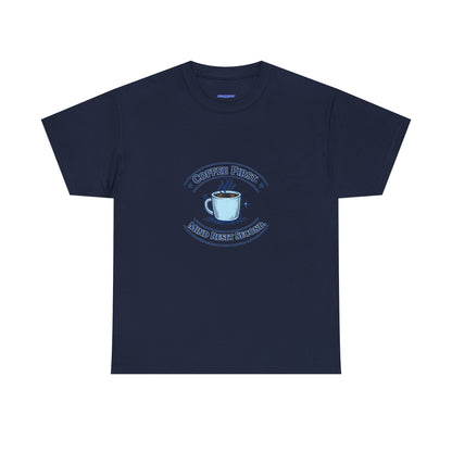 Coffee First Tee — "Coffee First, Mind Reset Second" Graphic T-Shirt