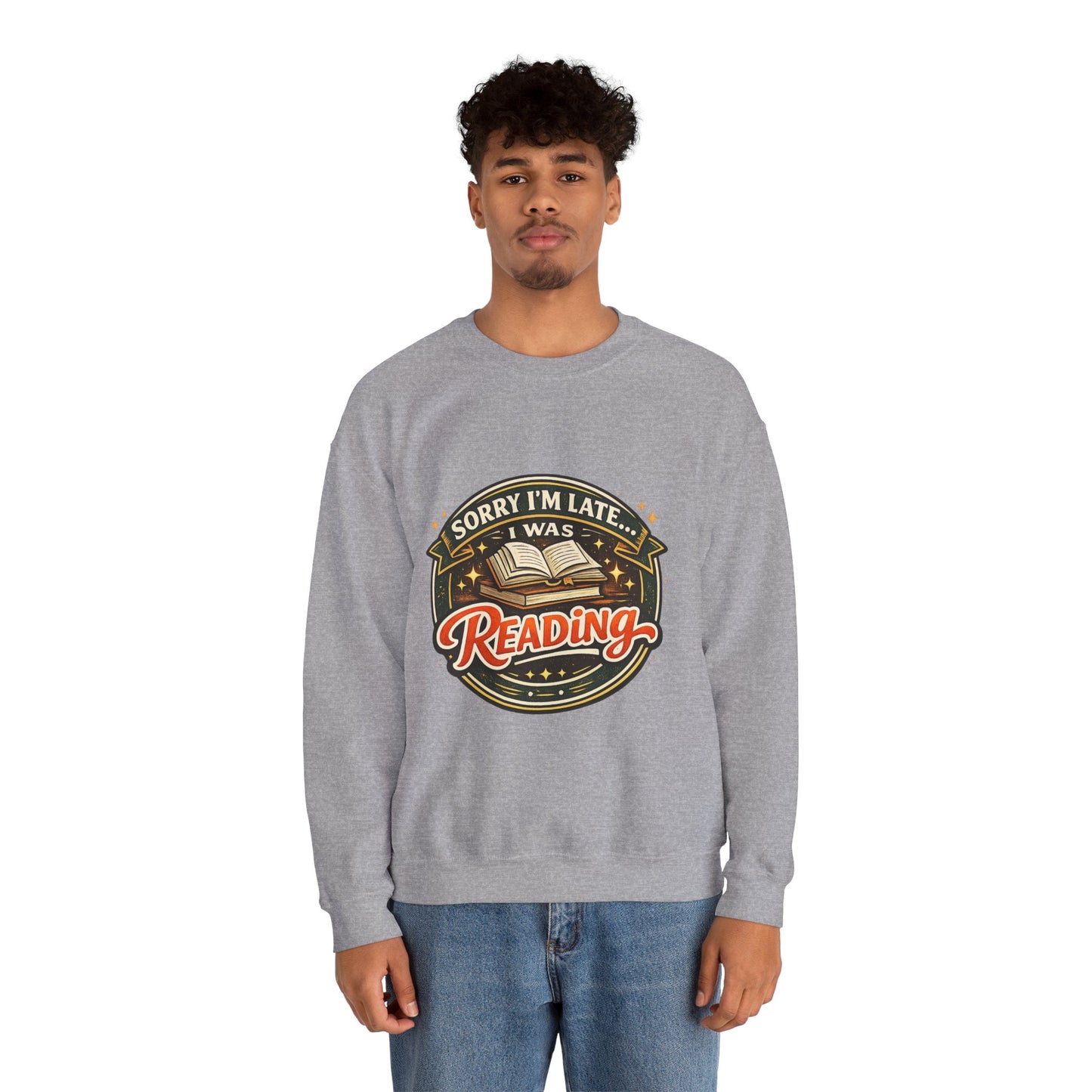 “Sorry I’m Late, I Was Reading” Crewneck Sweatshirt – Cozy Book Lover Pullover