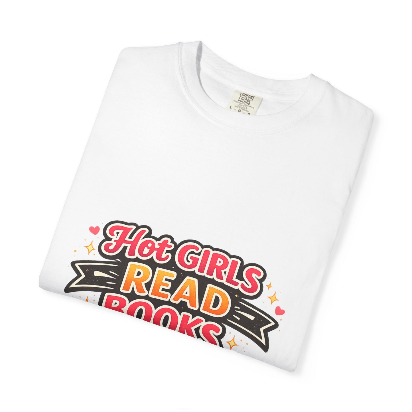 "Hot Girls Read Books" T-Shirt — Funny Book Lover Tee
