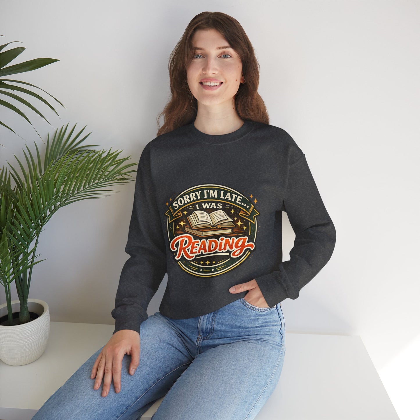 “Sorry I’m Late, I Was Reading” Crewneck Sweatshirt – Cozy Book Lover Pullover