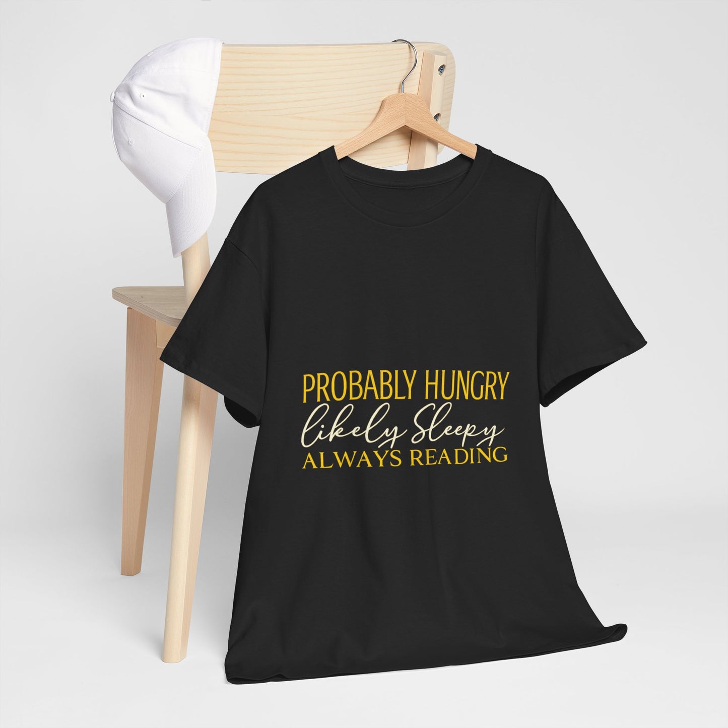 "Probably Hungry, Likely Sleeping, Always Reading" Tee