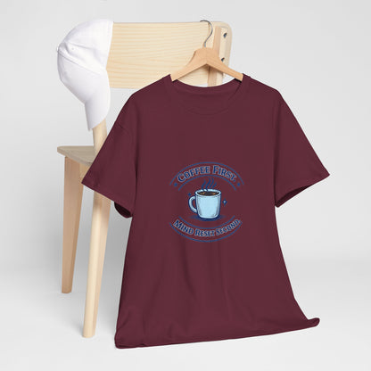 Coffee First Tee — "Coffee First, Mind Reset Second" Graphic T-Shirt