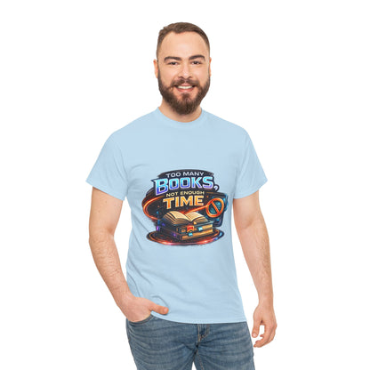 Books & No Time T-Shirt — "Too Many Books, Not Enough Time" Reading Tee
