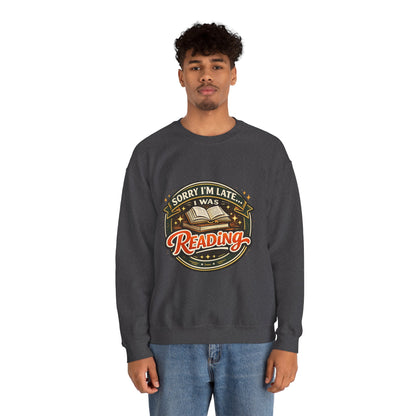 “Sorry I’m Late, I Was Reading” Crewneck Sweatshirt – Cozy Book Lover Pullover