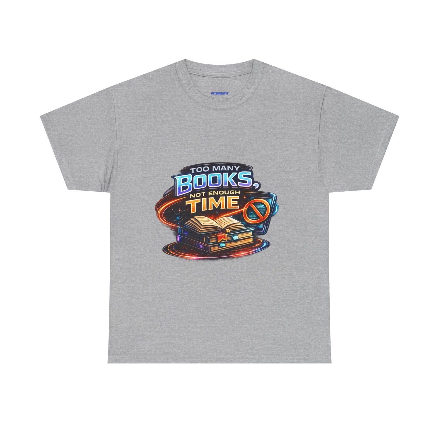Books & No Time T-Shirt — "Too Many Books, Not Enough Time" Reading Tee