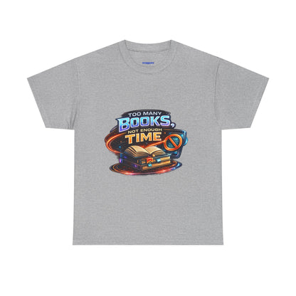 Books & No Time T-Shirt — "Too Many Books, Not Enough Time" Reading Tee