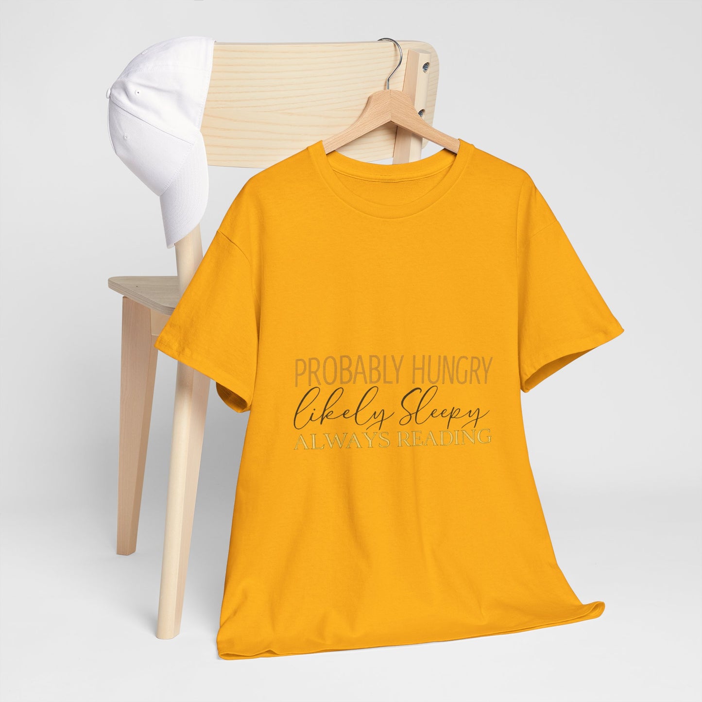 "Probably Hungry, Likely Sleeping, Always Reading" Tee