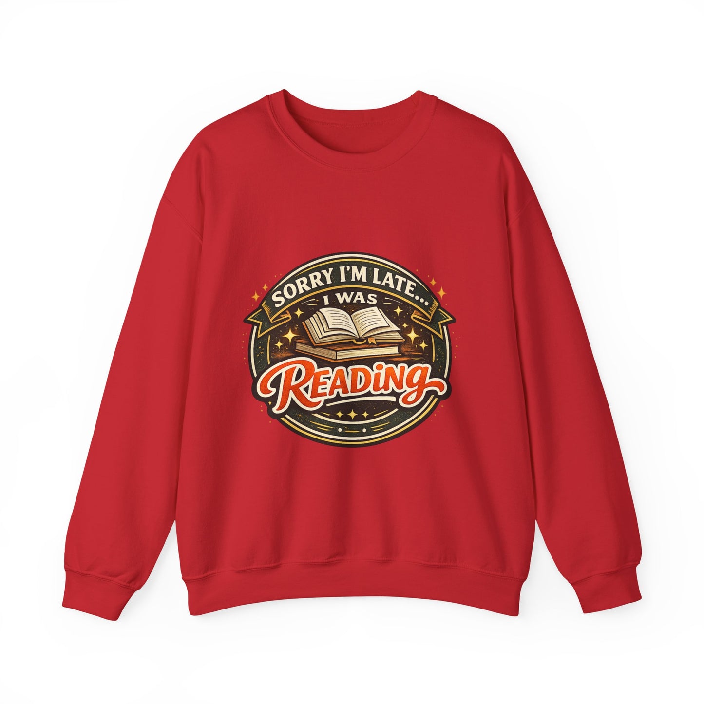 “Sorry I’m Late, I Was Reading” Crewneck Sweatshirt – Cozy Book Lover Pullover