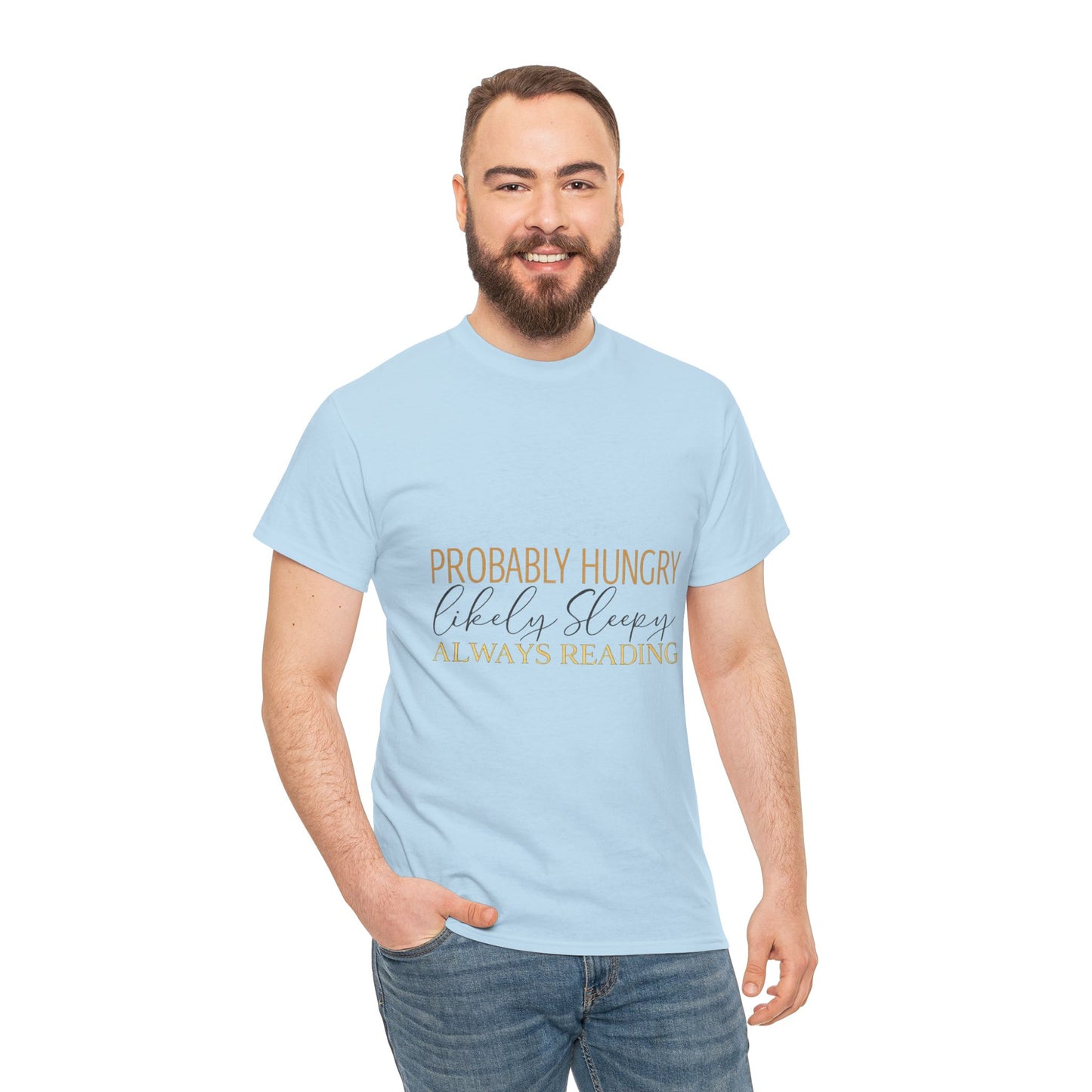 "Probably Hungry, Likely Sleeping, Always Reading" Tee