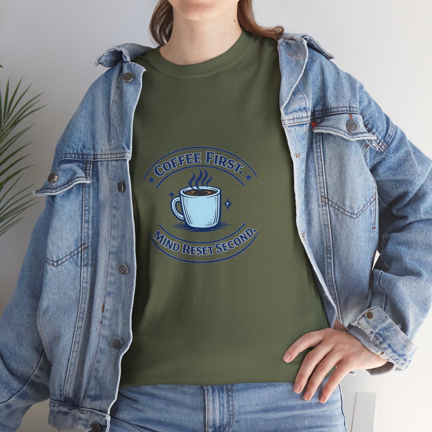 Coffee First Tee — "Coffee First, Mind Reset Second" Graphic T-Shirt