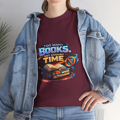 Books & No Time T-Shirt — "Too Many Books, Not Enough Time" Reading Tee
