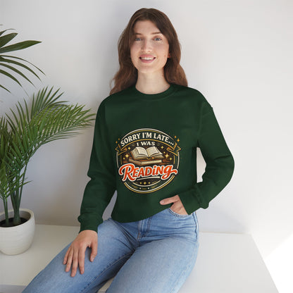 “Sorry I’m Late, I Was Reading” Crewneck Sweatshirt – Cozy Book Lover Pullover