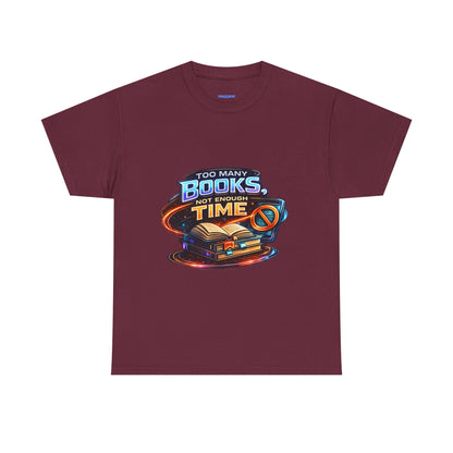 Books & No Time T-Shirt — "Too Many Books, Not Enough Time" Reading Tee
