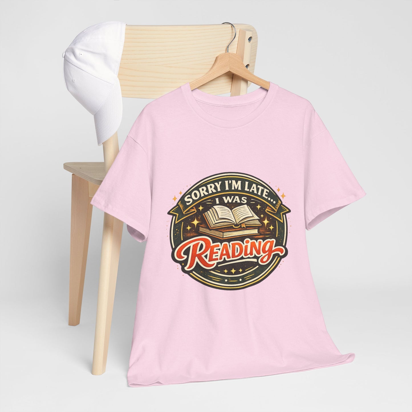 “Sorry I’m Late I Was Reading” T-Shirt — Book Lover Tee