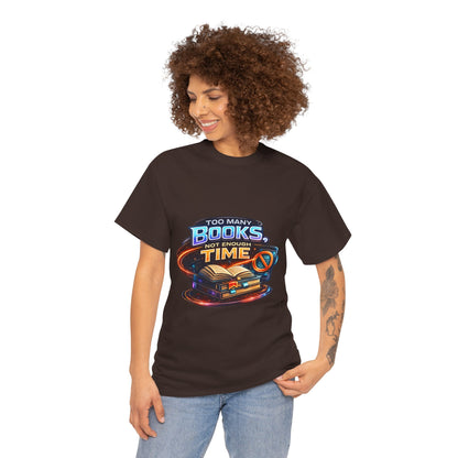 Books & No Time T-Shirt — "Too Many Books, Not Enough Time" Reading Tee