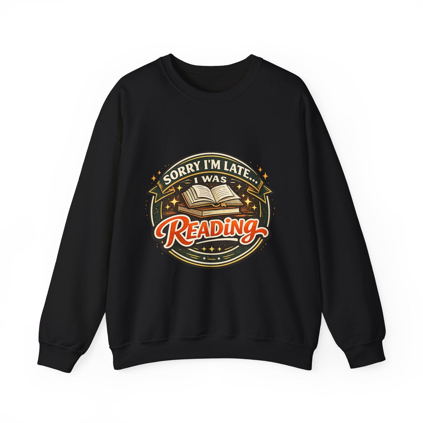 “Sorry I’m Late, I Was Reading” Crewneck Sweatshirt – Cozy Book Lover Pullover