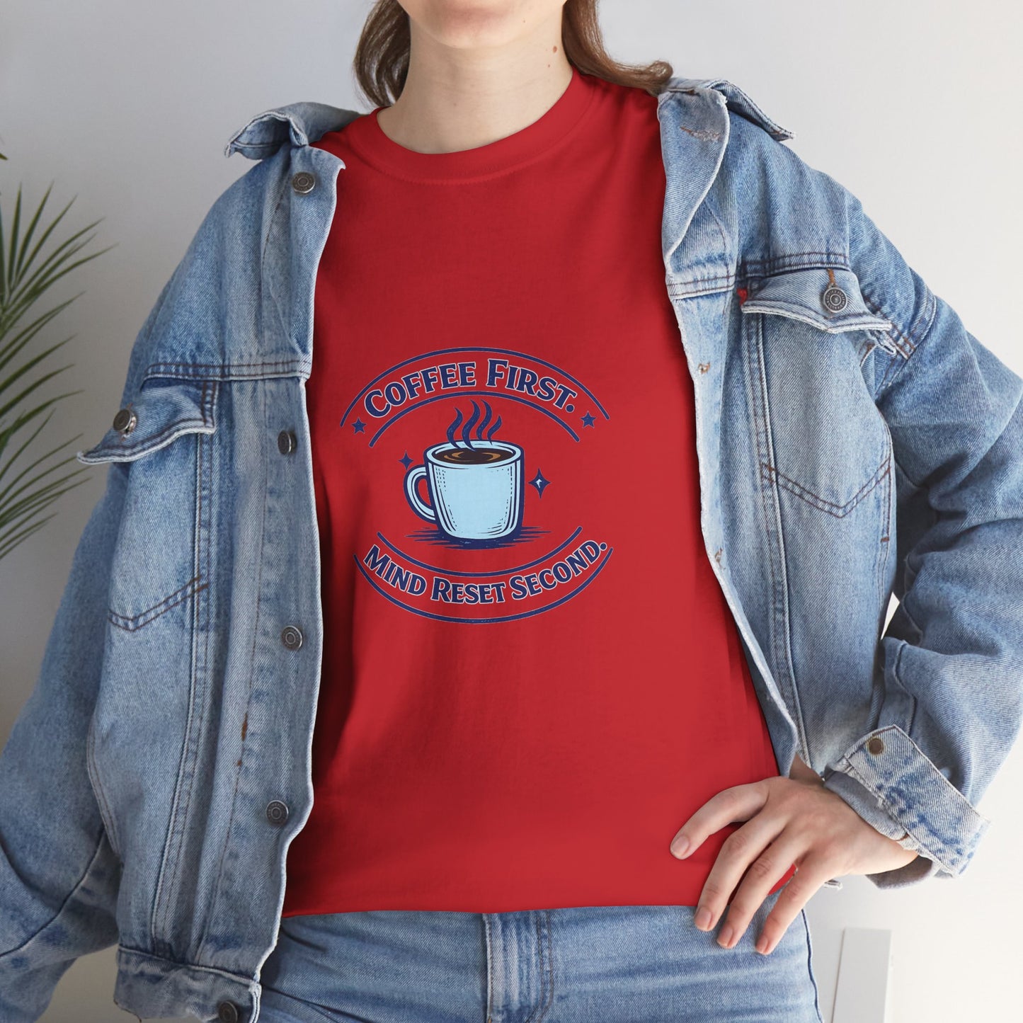 Coffee First Tee — "Coffee First, Mind Reset Second" Graphic T-Shirt