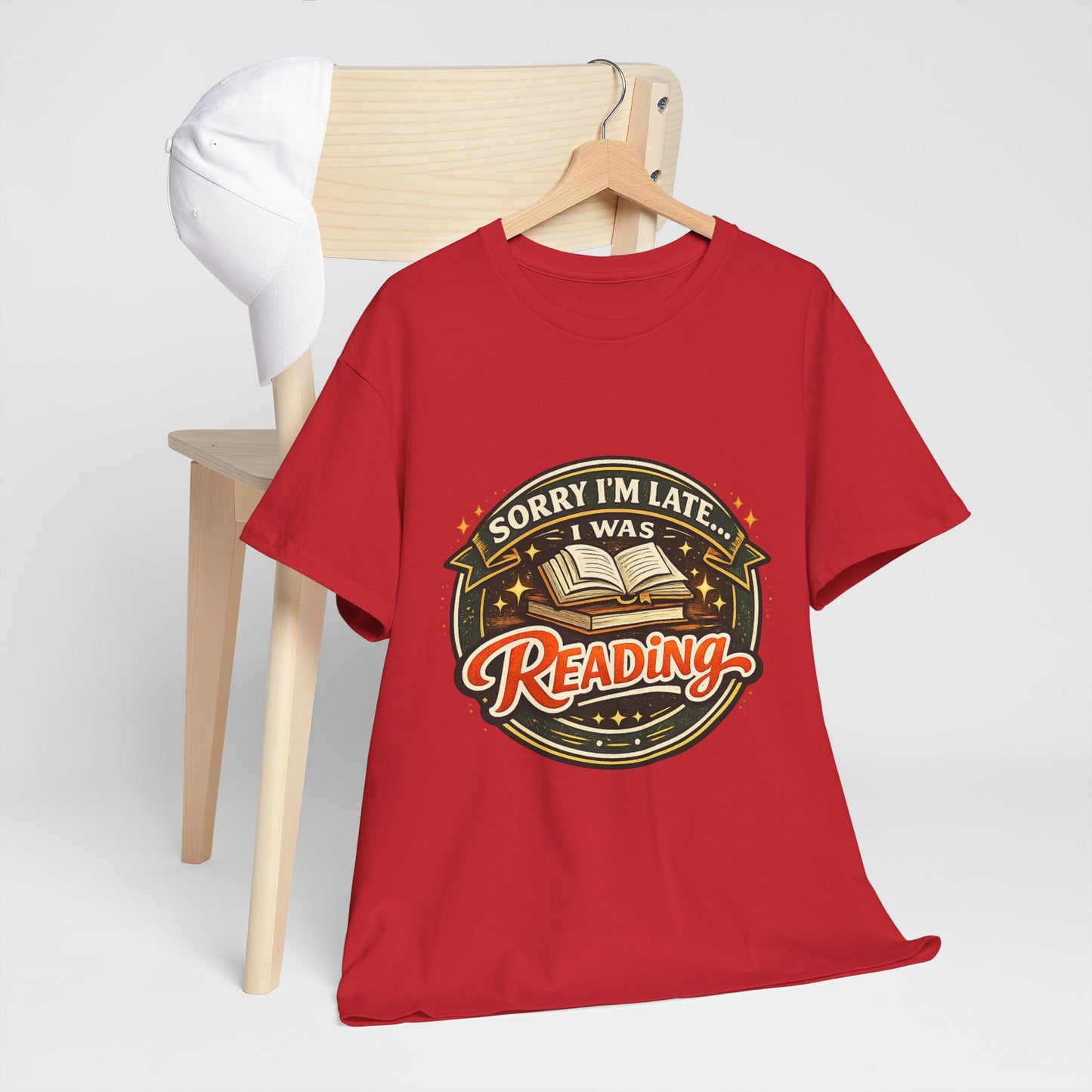 “Sorry I’m Late I Was Reading” T-Shirt — Book Lover Tee
