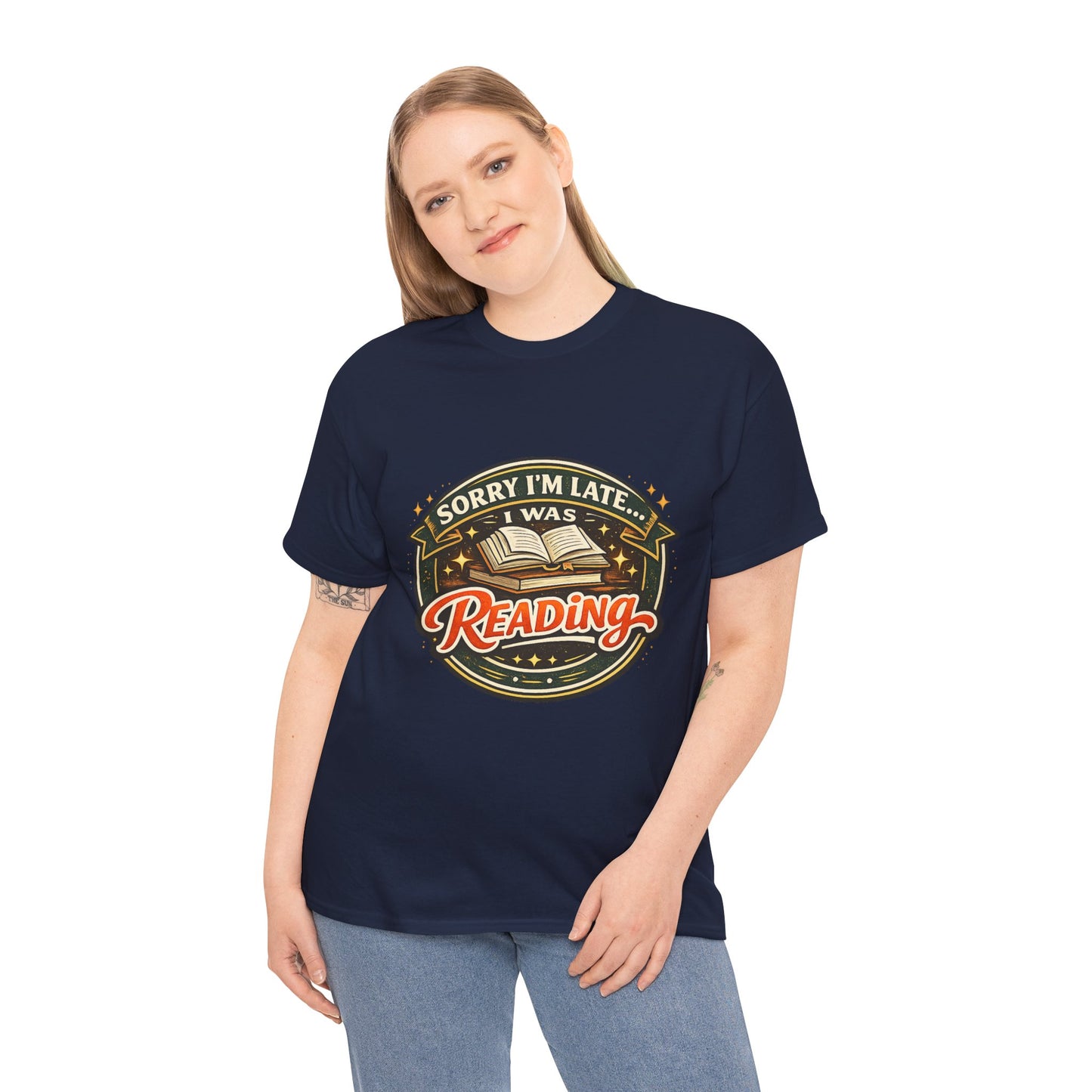 “Sorry I’m Late I Was Reading” T-Shirt — Book Lover Tee