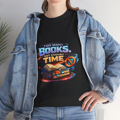 Books & No Time T-Shirt — "Too Many Books, Not Enough Time" Reading Tee
