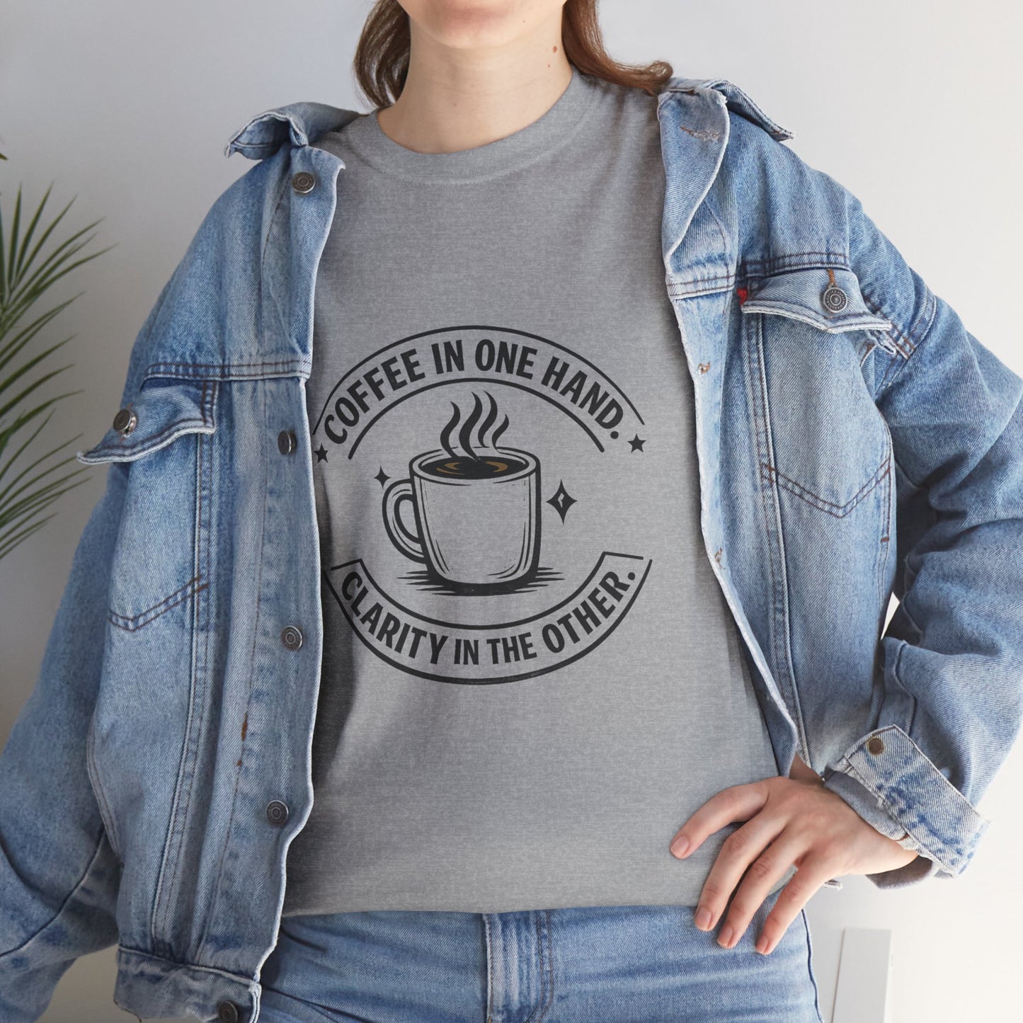 Coffee Tee — "Coffee in One Hand, Clarity in the Other" Graphic T-Shirt