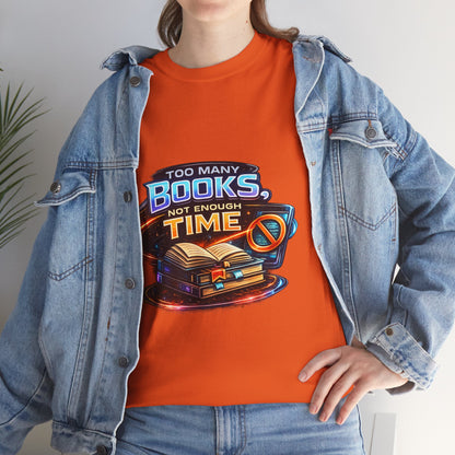 Books & No Time T-Shirt — "Too Many Books, Not Enough Time" Reading Tee