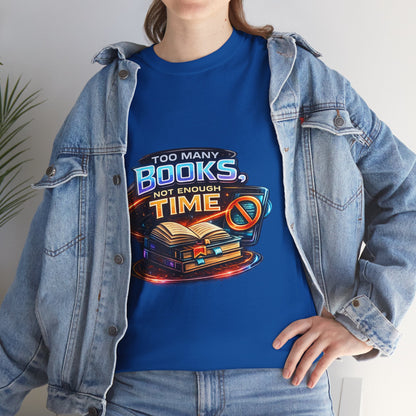Books & No Time T-Shirt — "Too Many Books, Not Enough Time" Reading Tee