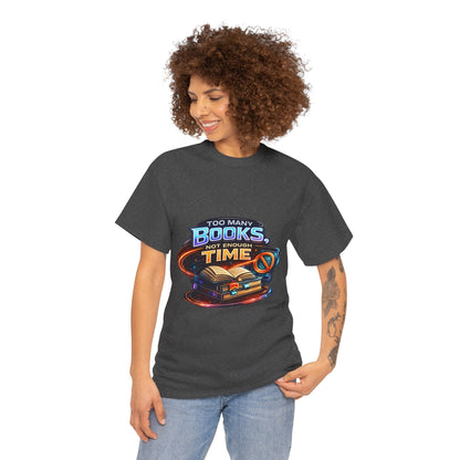 Books & No Time T-Shirt — "Too Many Books, Not Enough Time" Reading Tee