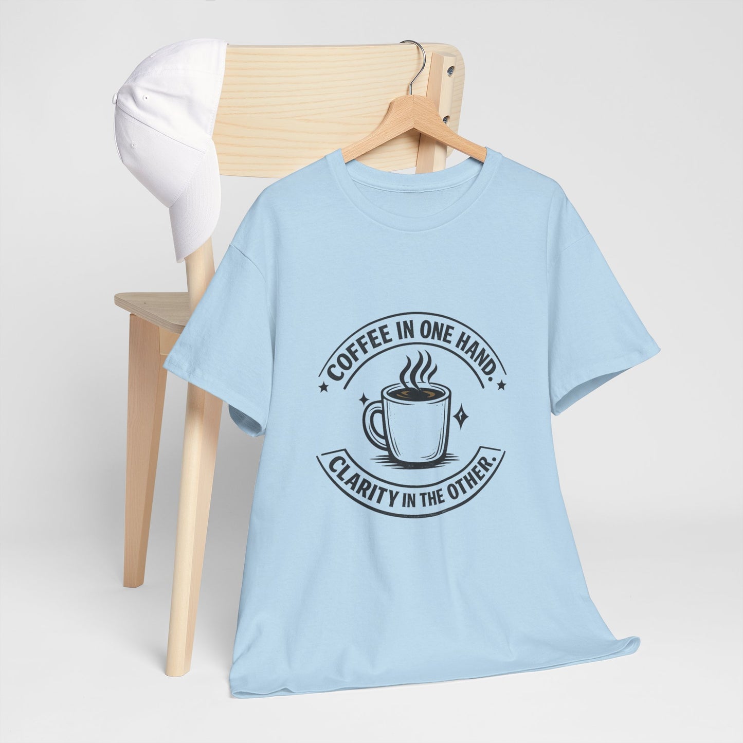 Coffee Tee — "Coffee in One Hand, Clarity in the Other" Graphic T-Shirt