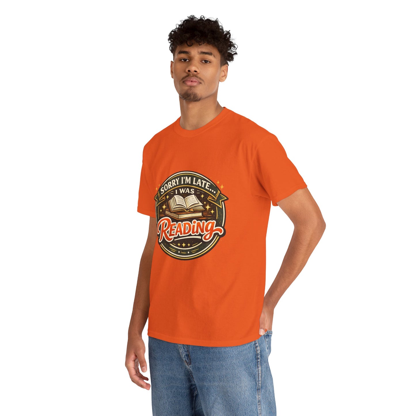 “Sorry I’m Late I Was Reading” T-Shirt — Book Lover Tee