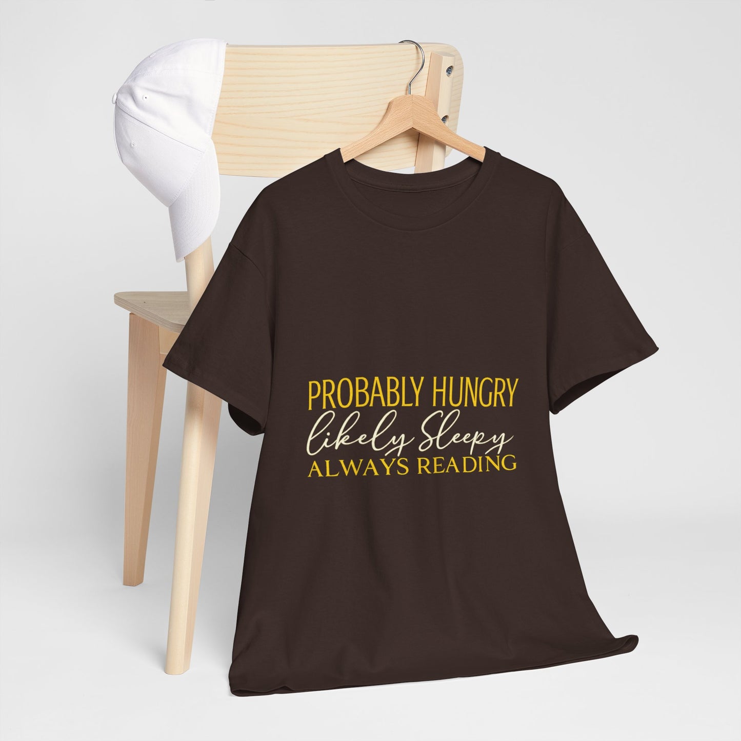 "Probably Hungry, Likely Sleeping, Always Reading" Tee