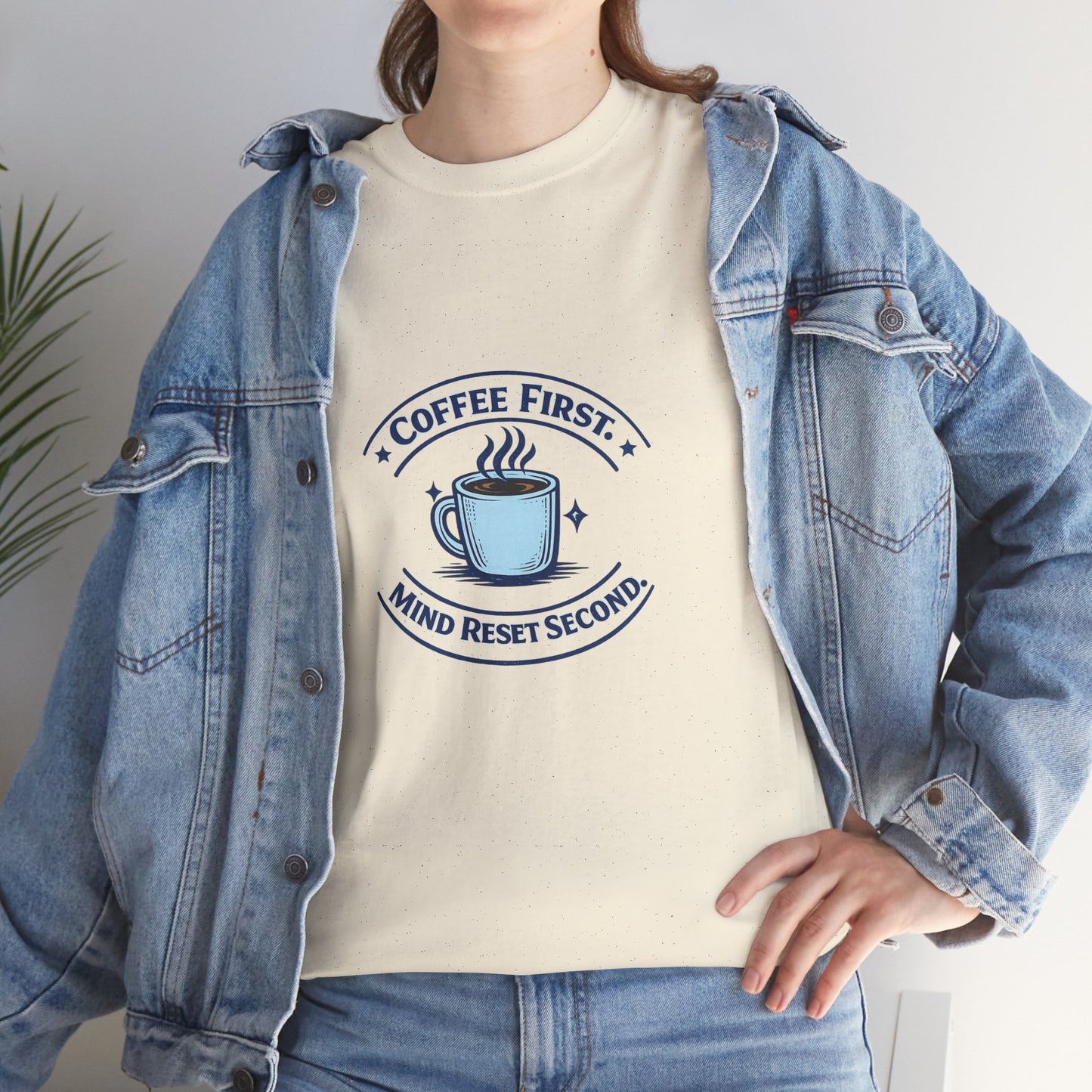 Coffee First Tee — "Coffee First, Mind Reset Second" Graphic T-Shirt