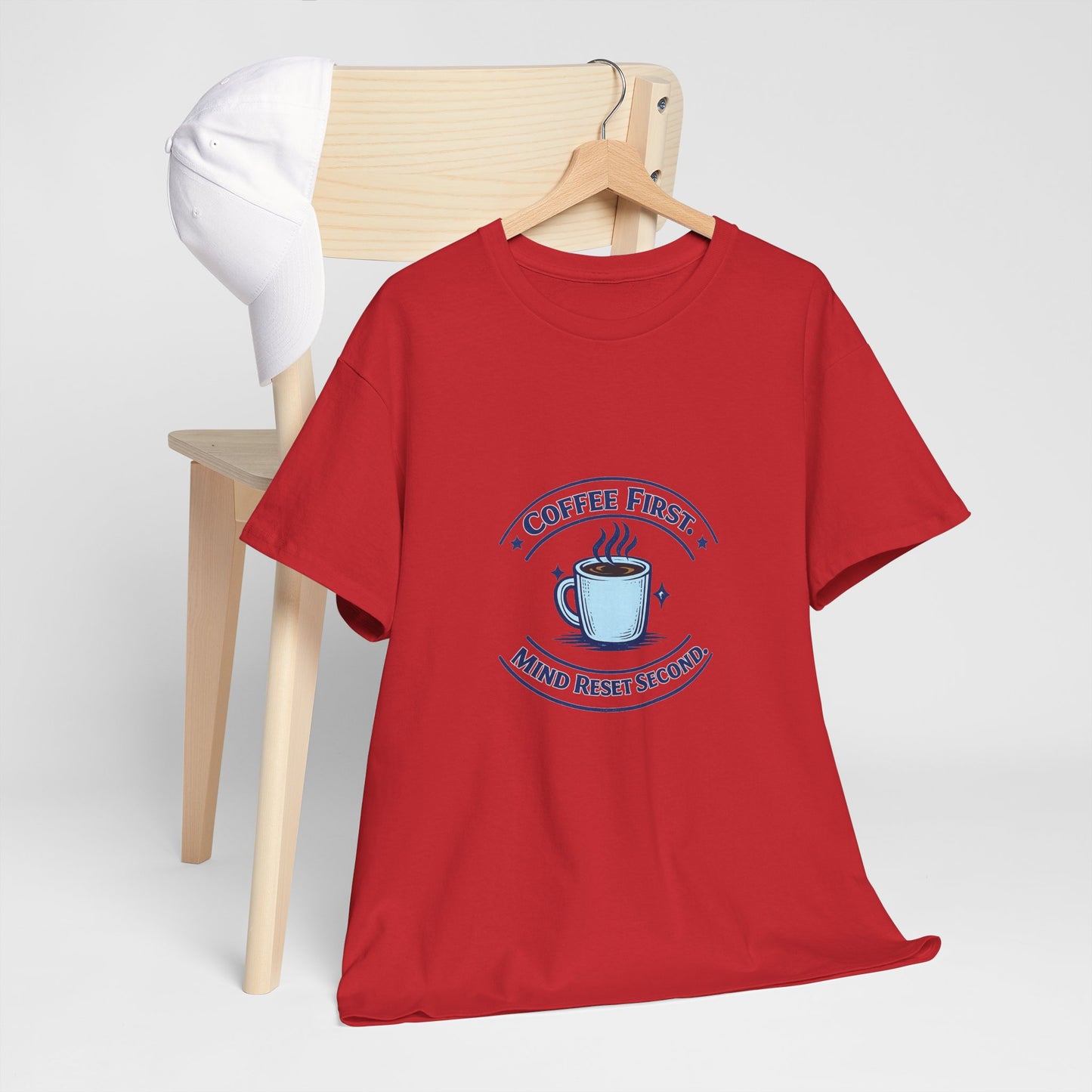 Coffee First Tee — "Coffee First, Mind Reset Second" Graphic T-Shirt