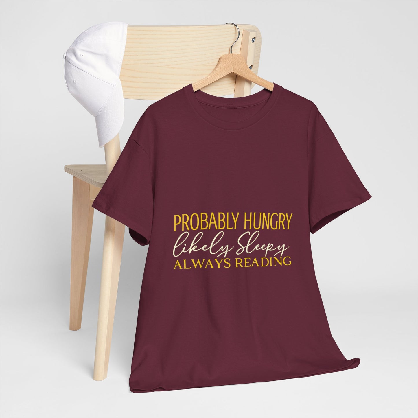 "Probably Hungry, Likely Sleeping, Always Reading" Tee