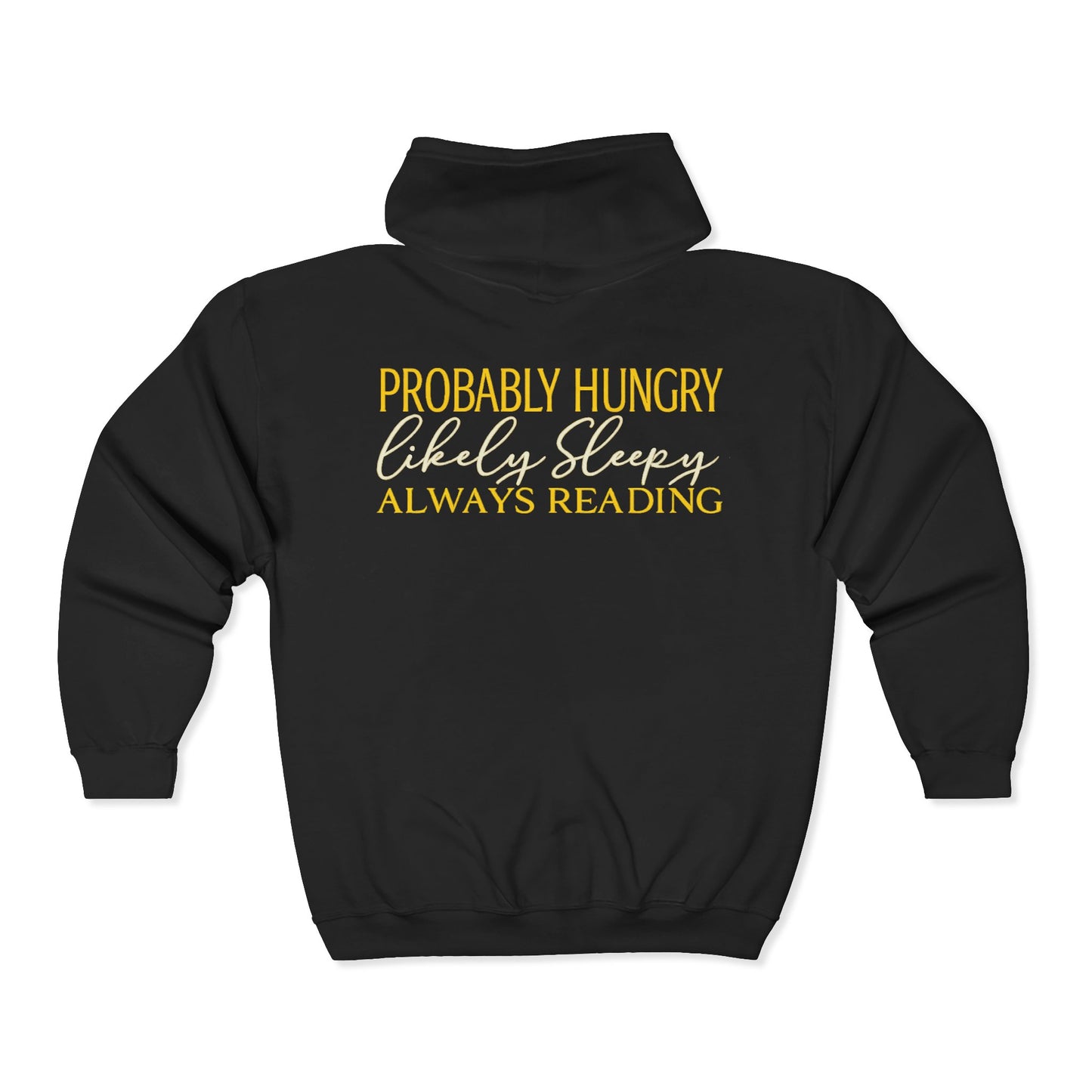 Reading Lover Zip Hoodie - "Probably Hungry, Likely Sleepy, Always Reading"