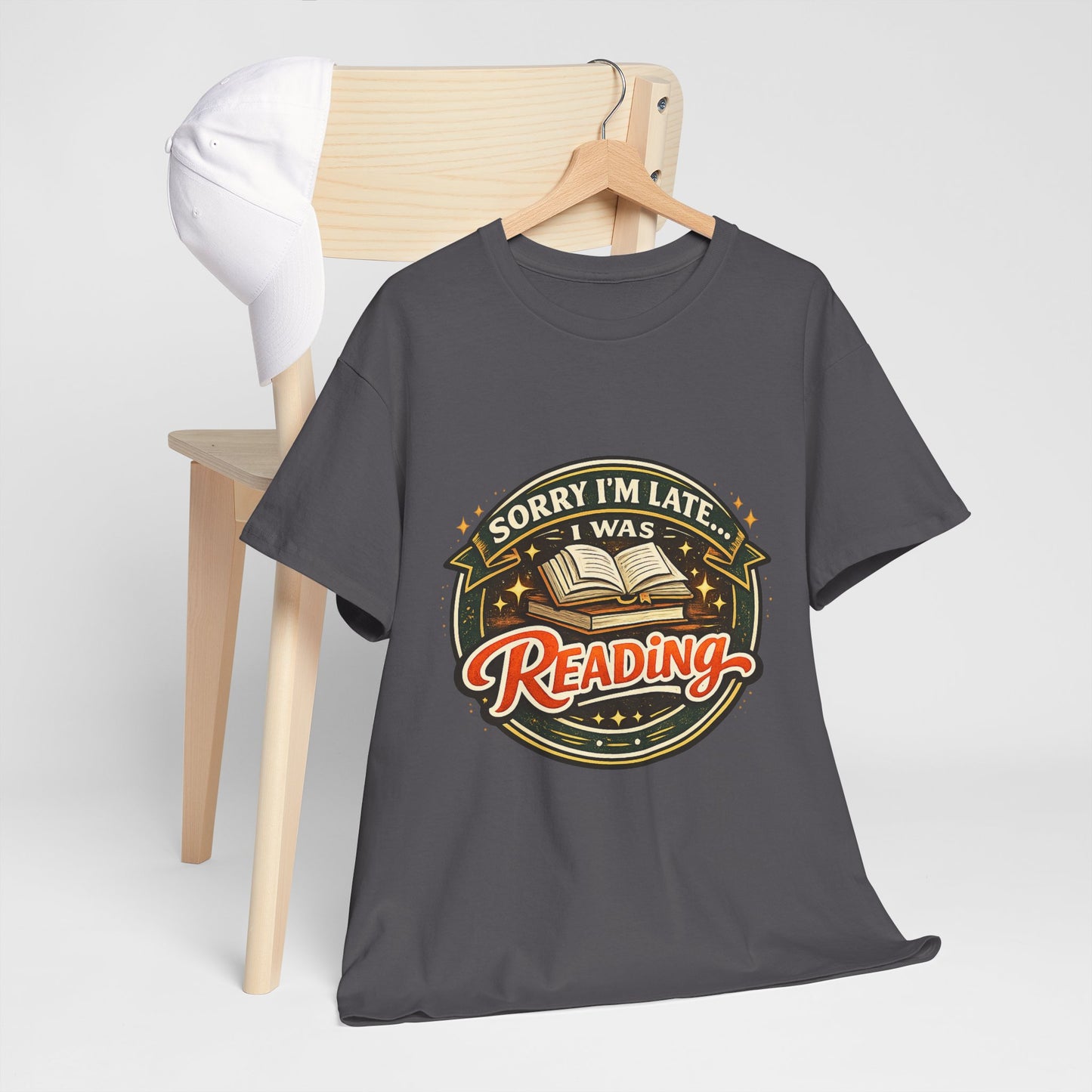 “Sorry I’m Late I Was Reading” T-Shirt — Book Lover Tee