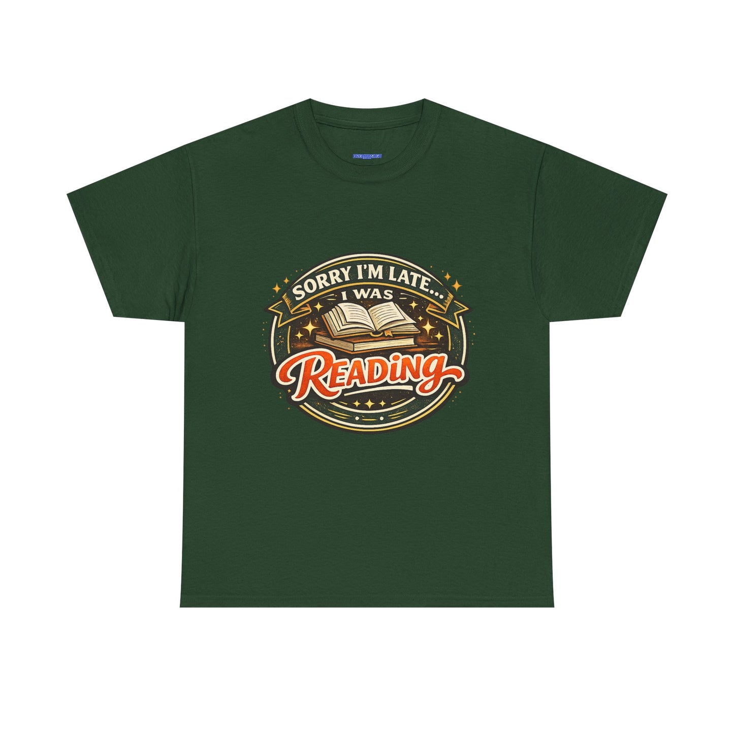 “Sorry I’m Late I Was Reading” T-Shirt — Book Lover Tee