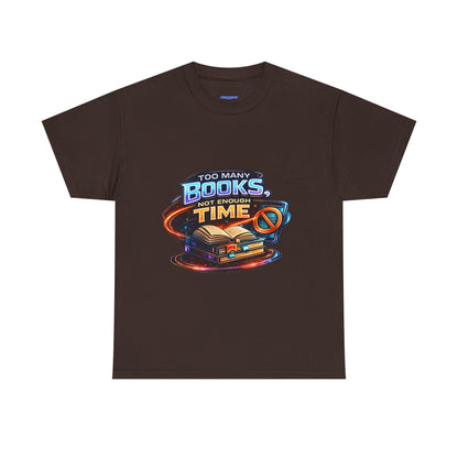 Books & No Time T-Shirt — "Too Many Books, Not Enough Time" Reading Tee