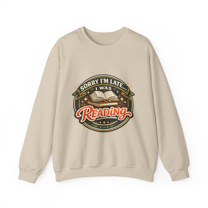 “Sorry I’m Late, I Was Reading” Crewneck Sweatshirt – Cozy Book Lover Pullover