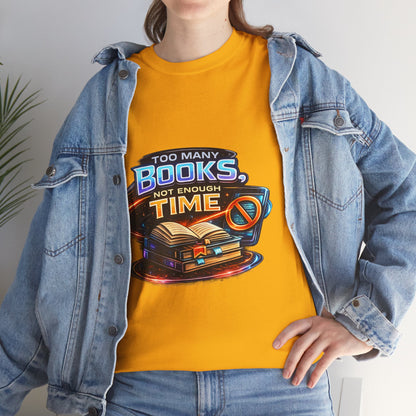 Books & No Time T-Shirt — "Too Many Books, Not Enough Time" Reading Tee