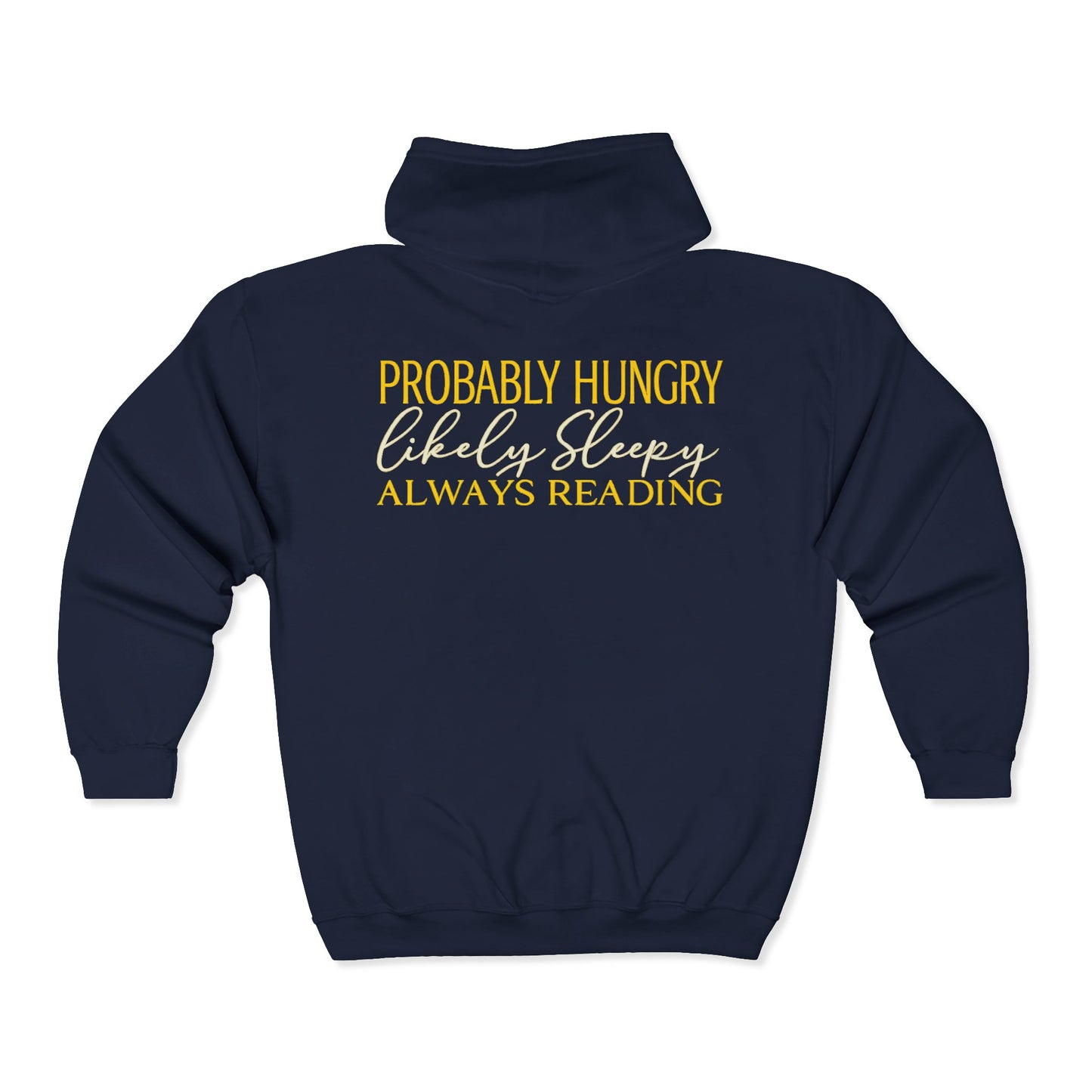 Reading Lover Zip Hoodie - "Probably Hungry, Likely Sleepy, Always Reading"