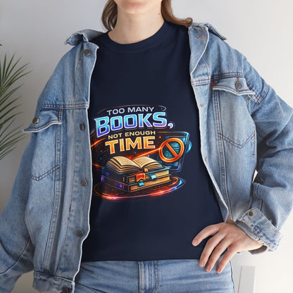 Books & No Time T-Shirt — "Too Many Books, Not Enough Time" Reading Tee