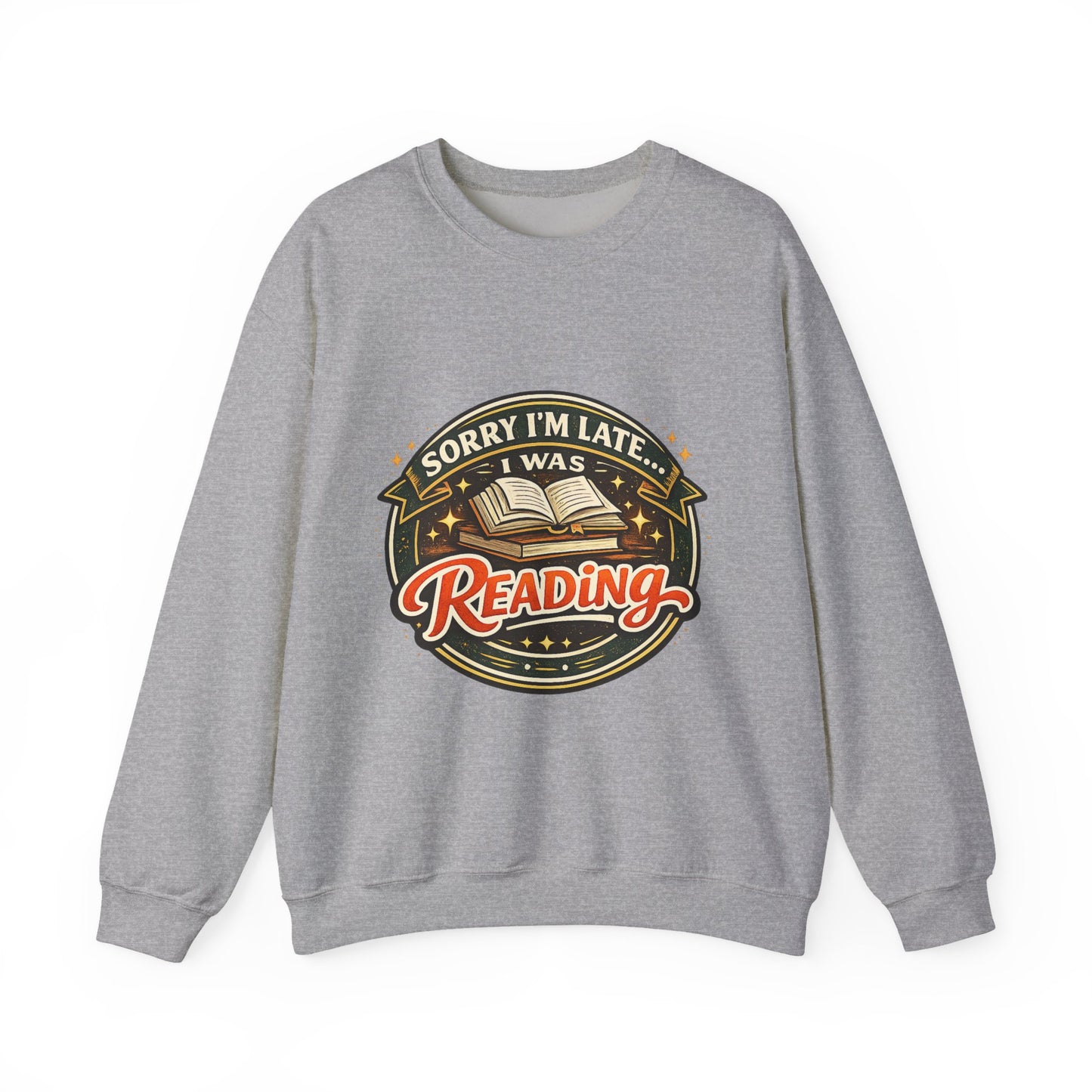 “Sorry I’m Late, I Was Reading” Crewneck Sweatshirt – Cozy Book Lover Pullover
