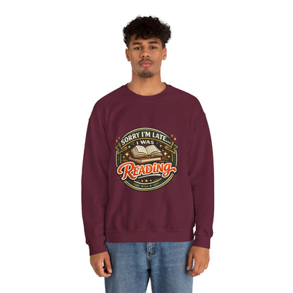 “Sorry I’m Late, I Was Reading” Crewneck Sweatshirt – Cozy Book Lover Pullover