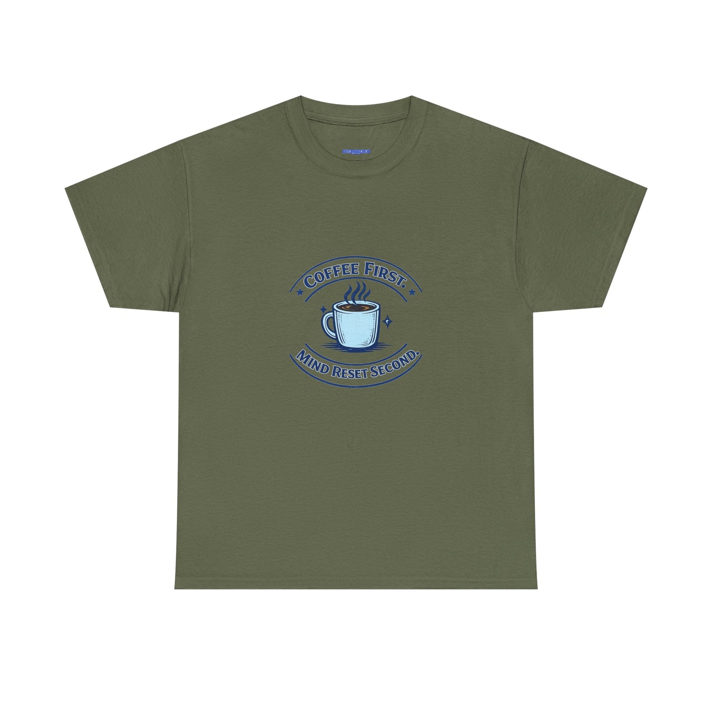 Coffee First Tee — "Coffee First, Mind Reset Second" Graphic T-Shirt