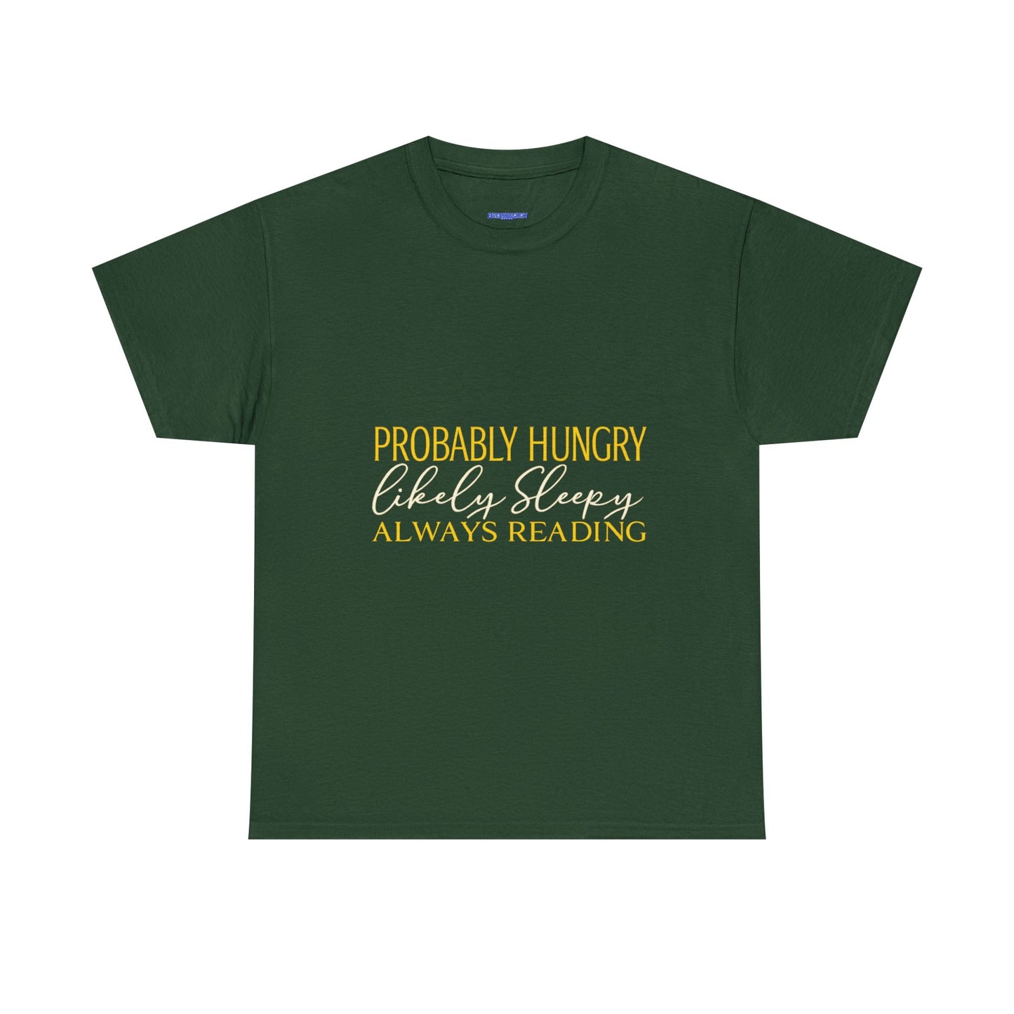 "Probably Hungry, Likely Sleeping, Always Reading" Tee