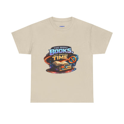 Books & No Time T-Shirt — "Too Many Books, Not Enough Time" Reading Tee