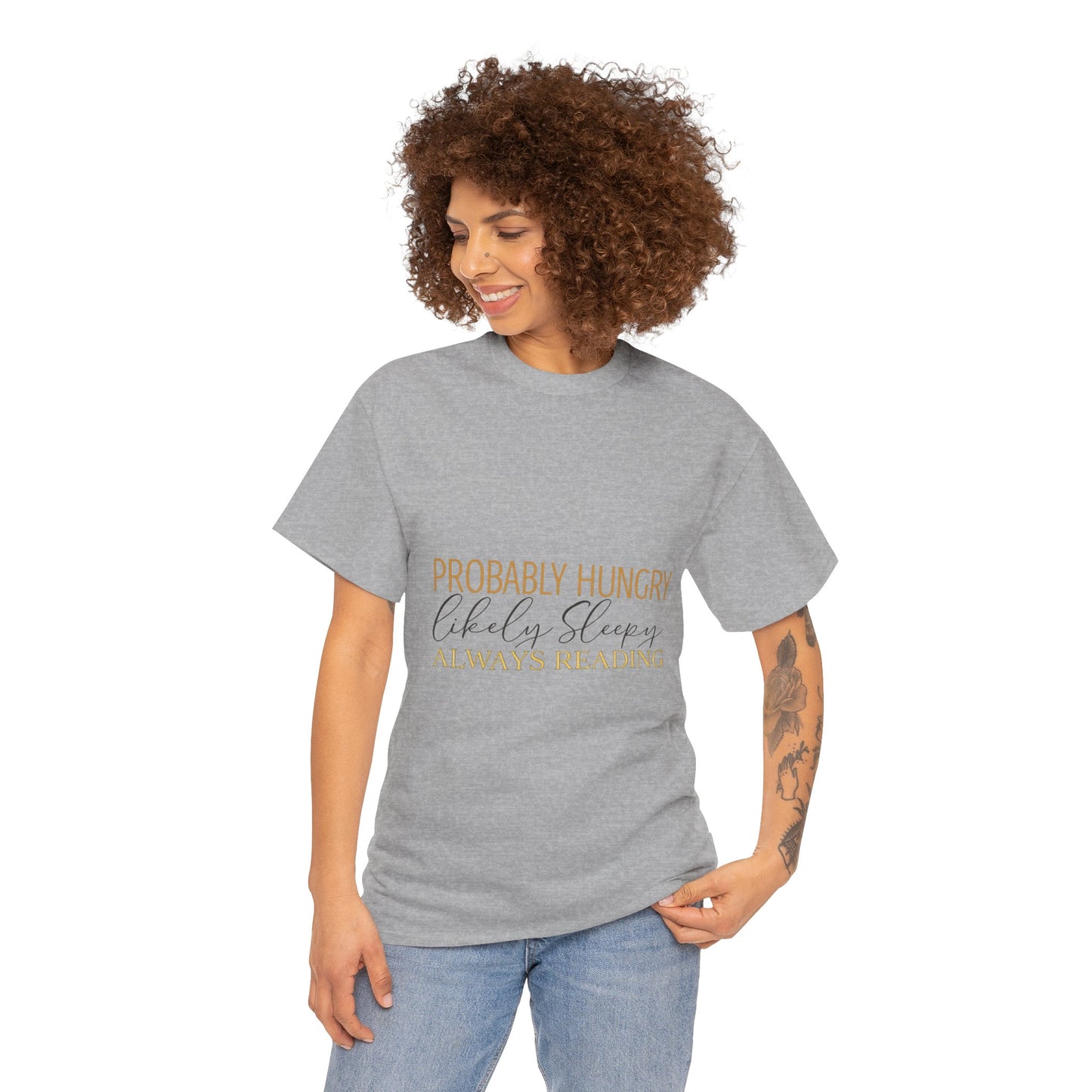 "Probably Hungry, Likely Sleeping, Always Reading" Tee